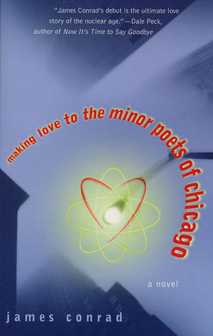 Making Love to the Minor Poets of Chicago: A Novel
