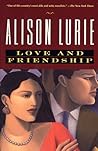 Love and Friendship by Alison Lurie
