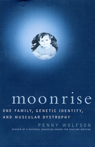 Moonrise: One Family, Genetic Identity, and Muscular Dystrophy (Hardcover)
