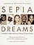 Sepia Dreams: A Celebration...