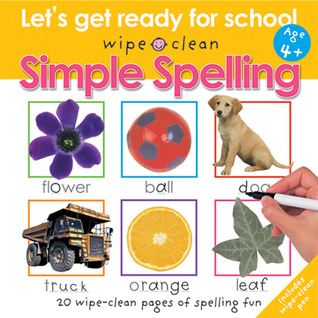 Simple Spelling (Let's Get Ready for School - Wipe Clean)