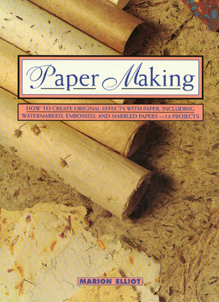 Paper Making: How to Create Original Effects With Paper, Including Watermarked, Embossed and Marbled Papers-13 Projects (Contemporary Crafts Series)