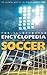 The Illustrated Encyclopedia of Soccer: The Essential Guide to the Game
