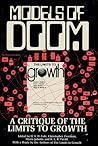 Models of Doom: A Critique of the Limits to Growth Models of Doom: A Critique of the Limits to Growth
