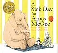 A Sick Day for Amos McGee (Caldecott Medal Winner)