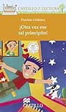 ¡Otra vez ese tal principito! (Castillo de la Lectura Naranja)