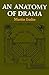 An Anatomy of Drama by Martin Esslin
