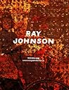Ray Johnson: Corr...