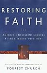 Restoring Faith: America's Religious Leaders Answer Terror with Hope Restoring Faith: America's Religious Leaders Answer Terror with Hope