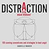 Distraction: 150 Cunning Conundrums and Strategies to Beat Angst