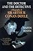 The Doctor and the Detective A Biography of Sir Arthur Conan Doyle by Martin Booth