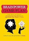 Brainpower Game Plan: Sharpen Your Memory, Improve Your Concentration, and Age-Proof Your Mind in Just 4 Weeks