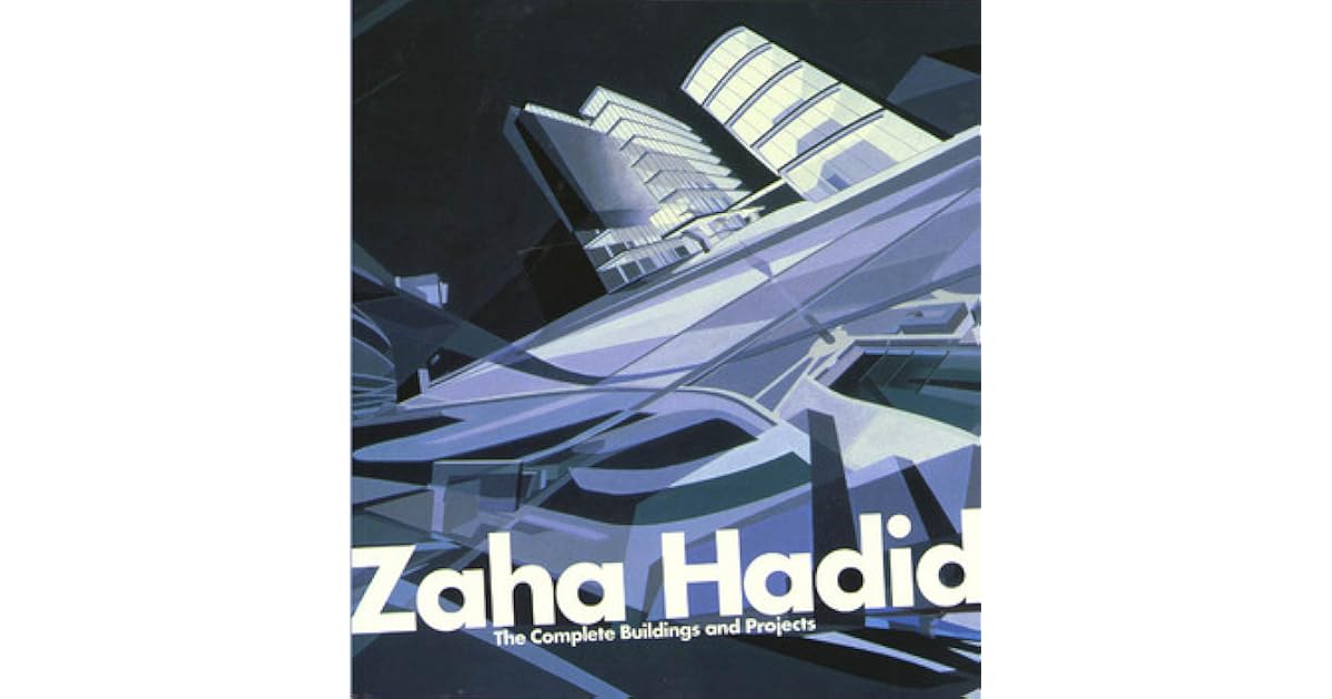 Zaha Hadid The Complete Work by Zaha Hadid