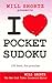Will Shortz Presents I Love Pocket Sudoku: 150 Fast, Fun Puzzles