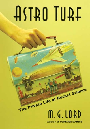 Astro Turf: The Private Life of Rocket Science