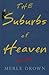 The Suburbs of Heaven