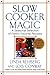 Slow Cooker Magic by Linda Rehberg