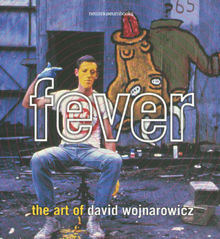 Fever: The Art of David Wojnarowicz (New Museum Books, 2)