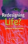 Redesigning Life?: The Worldwide Challenge to Genetic Engineering