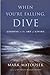 When You're Falling, Dive: ...