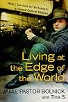 Living at the Edge of the World by Jamie Pastor Bolnick