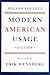 Modern American Usage: A Guide