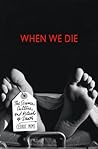 When We Die: The ...