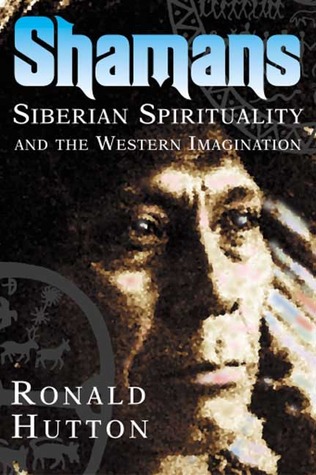 Shamans: Siberian Spirituality and the Western Imagination (Hardcover)