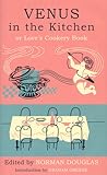 Venus in the Kitchen: or Love's Cookery Book