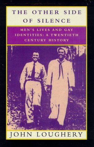 The Other Side of Silence: Men's Lives & Gay Identities - A Twentieth-Century History (Hardcover)