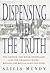 Dispensing with the Truth: ...