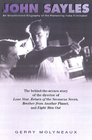 John Sayles: An Unauthorized Biography of the Pioneer Indy Filmmaker