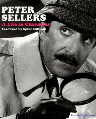 Peter Sellers: A Life in Character (Paperback)