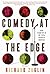 Comedy at the Edge by Richard Zoglin