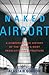 Naked Airport: A Cultural H...