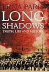Long Shadows: Truth, Lies and History
