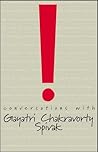 Conversations with Gayatri Chakravorty Spivak
