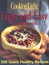 Cooking Light: Light and Easy Cookbook: 330 Quick Healthy Recipes Cooking Light: Light and Easy Cookbook: 330 Quick Healthy Recipes
