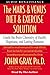 The Mars and Venus Diet and Exercise Solution: Create the Brain Chemistry of Health, Happiness, and Lasting Romance (Mars & Venus)