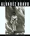 Manuel Alvarez Bravo: Photographs and Memories (Aperture) Manuel Alvarez Bravo: Photographs and Memories (Aperture)