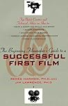 The Beginning Filmmaker's Guide to a Successful First Film