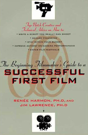 The Beginning Filmmaker's Guide to a Successful First Film (Paperback)