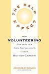 The Halo Effect: How Volunteering to Help Others Can Lead to a Better Career and a More Fulfilling Life