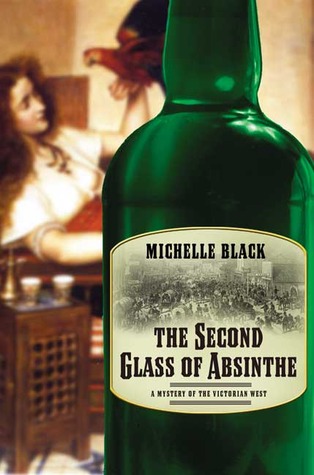 The Second Glass of Absinthe: A Mystery of the Victorian West (Eden Murdoch Mysteriesof the Victorian West)