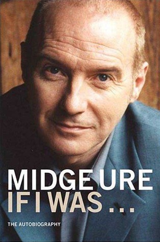 Midge Ure If I Was...: The Autobiography (Hardcover)