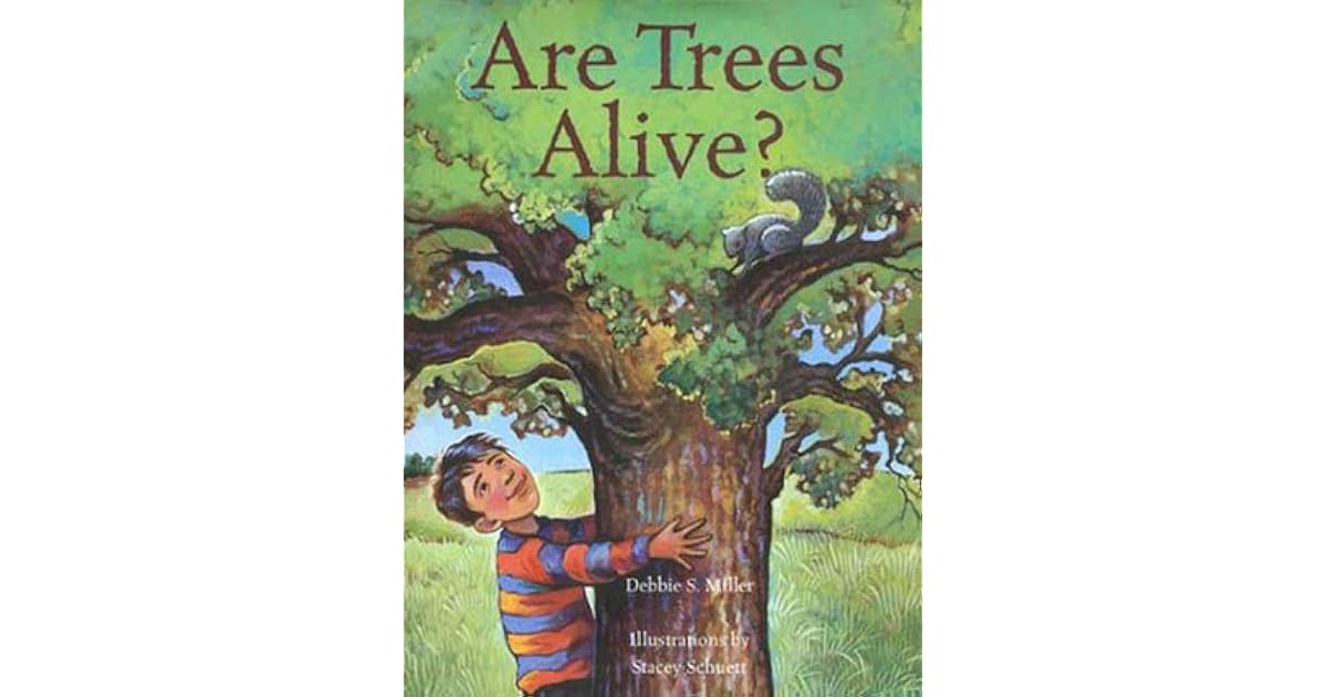 Are Trees Alive? by Debbie S. Miller