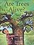 Are Trees Alive? by Debbie S. Miller