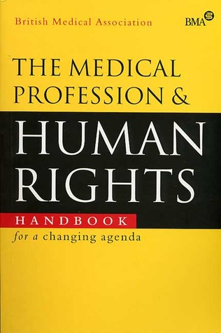 The Medical Profession and Human Rights: Handbook for a Changing Agenda