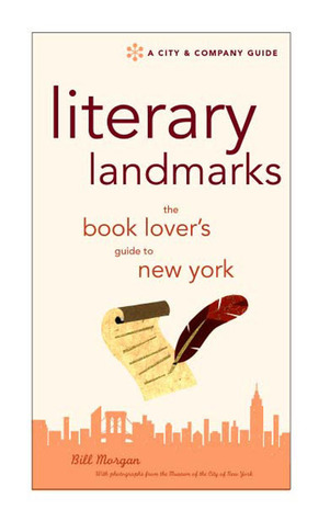 Literary Landmarks of New York: The Book Lover's Guide to the Homes and Haunts of World Famous Writers