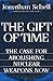 The Gift of Time: The Case for Abolishing Nuclear Weapons Now